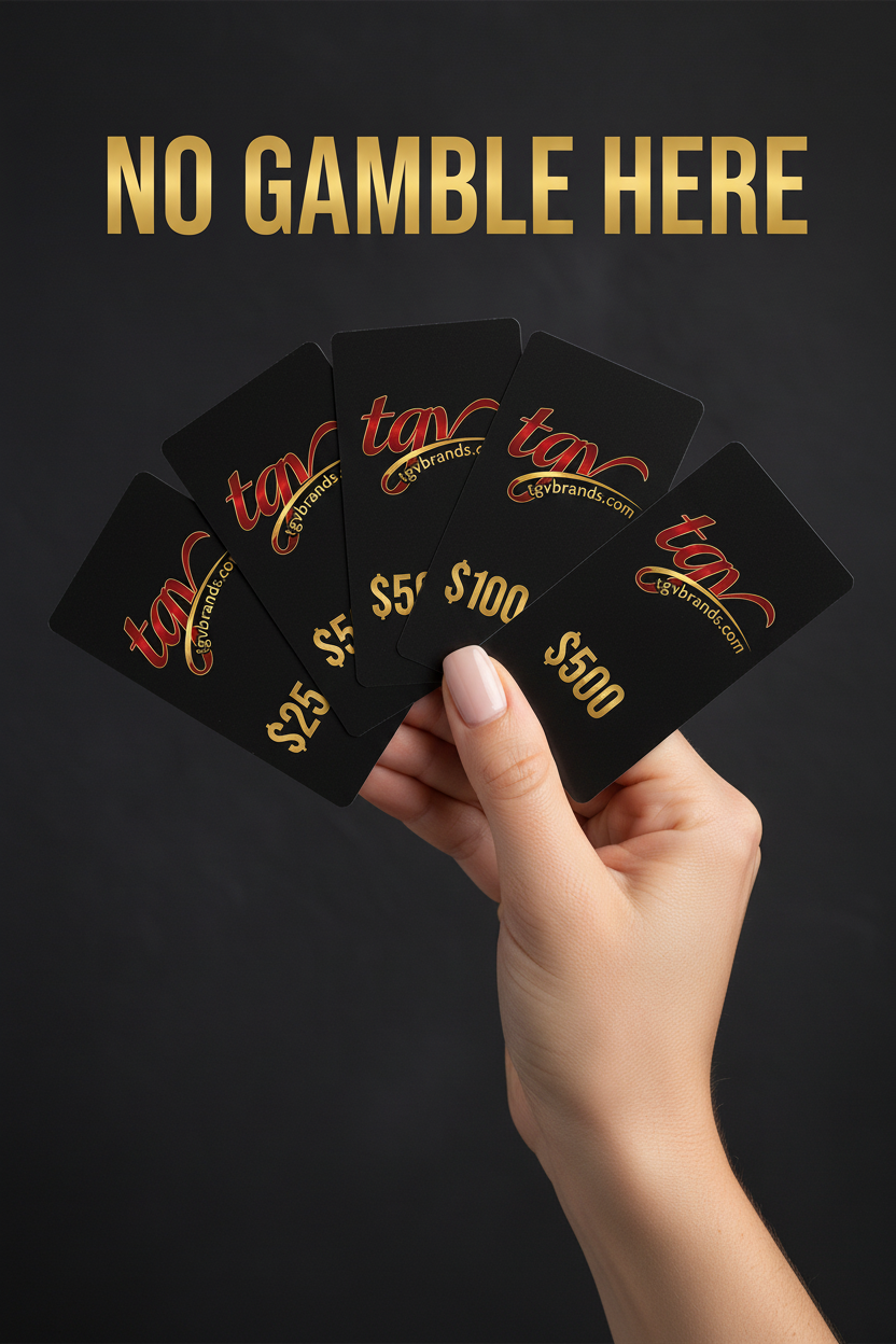 No Gamble Here - TGVBrands Gift Cards (All Five Denominations)